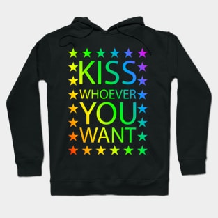 Kiss whoever you want | rainbow lgbt Hoodie